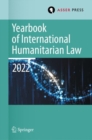 Yearbook of International Humanitarian Law, Volume 25 (2022) : International Humanitarian Law and Neighbouring Frameworks - eBook