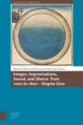 Images, Improvisations, Sound, and Silence from 1000 to 1800 - Degree Zero - Book