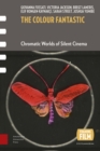 The Colour Fantastic : Chromatic Worlds of Silent Cinema - Book