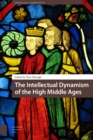 The Intellectual Dynamism of the High Middle Ages - Book