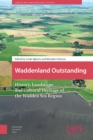 Waddenland Outstanding : History, Landscape and Cultural Heritage of the Wadden Sea Region - Book