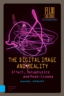 The Digital Image and Reality : Affect, Metaphysics and Post-Cinema - Book