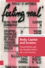 Body, Capital and Screens : Visual Media and the Healthy Self in the 20th Century - Book