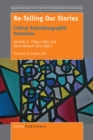 Re-Telling Our Stories : Critical Autoethnographic Narratives - eBook
