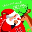 WHATS THAT SOUND CHRISTMAS - Book