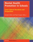 Mental Health Promotion in Schools : Cross-Cultural Narratives and Perspectives - eBook