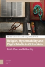 Religion, Hypermobility and Digital Media in Global Asia : Faith, Flows and Fellowship - Book