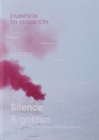 Passing to Presents : Silence and Golden in the Work of Filippo Minelli - Book