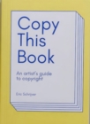 Copy This Book, An Artist's Guide to Copyright - Book