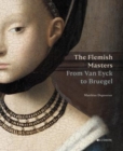 The Flemish Masters : From Van Eyck to Bruegel - Book