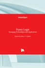 Fuzzy Logic : Emerging Technologies and Applications - Book