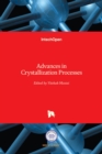 Advances in Crystallization Processes - Book