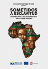 Sometidos a esclavitud: los africanos y sus descendientes en el Caribe Hispano - eBook