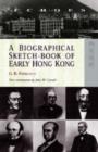 A Biographical Sketch-Book of Early Hong Kong - Book