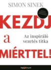 Kezdj a mierttel! : Az inspiralo vezetes titka - eBook