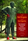 Of Red Dragons and Evil Spirits : Post-Communist Historiography Between Democratization and the New Politics of History - Book