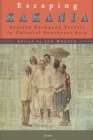 Escaping Kakania : Eastern European Travels in Colonial Southeast Asia - Book