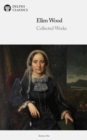 Delphi Collected Works of Mrs. Henry Wood (Illustrated) - eBook