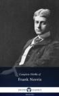 Delphi Complete Works of Frank Norris (Illustrated) - eBook