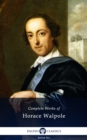 Delphi Complete Works of Horace Walpole (Illustrated) - eBook