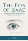 The Eyes of Isaac : Medical and Halachic Perspectives on Ophthalmologic Conditions - Book