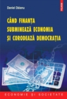 Cind finanta submineaza economia si corodeaza democratia - eBook