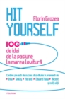 Hit Yourself. 100 de idei de la pasiune la marea lovitura (romana) - eBook