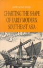 Charting the Shape of Early Modern Southeast Asia - Book