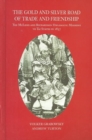 The Gold and Silver Road of Trade and Friendship : The McLeod and Richardson Diplomatic Missions to Tai States in 1837 - Book