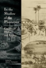 In The Shadow of the Plantation : Caribbean History and Legacy - Book