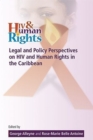 Legal and Policy Perspectives on HIV and Human Rights in the Caribbean : Papers from a Symposium at the University of the West Indies, Cave Hill, September 13-14, 2010 - Book