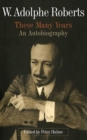 W. Adolphe Roberts, These Many Years : An Autobiography - Book