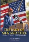 The Lady of Silk and Steel : From Everest to Embassies - Book