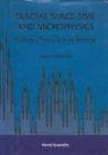 Fractal Space-time And Microphysics: Towards A Theory Of Scale Relativity - Book