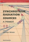 Synchrotron Radiation Sources - A Primer - Book