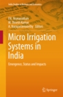Micro Irrigation Systems in India : Emergence, Status and Impacts - eBook