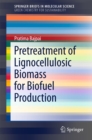 Pretreatment of Lignocellulosic Biomass for Biofuel Production - eBook