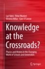 Knowledge at the Crossroads? : Physics and History in the Changing World of Schools and Universities - eBook