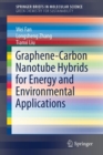 Graphene-Carbon Nanotube Hybrids for Energy and Environmental Applications - Book