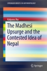 The Madhesi Upsurge and the Contested Idea of Nepal - eBook