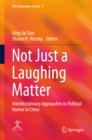 Not Just a Laughing Matter : Interdisciplinary Approaches to Political Humor in China - eBook