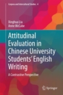 Attitudinal Evaluation in Chinese University Students' English Writing : A Contrastive Perspective - eBook
