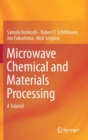 Microwave Chemical and Materials Processing : A Tutorial - Book