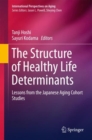 The Structure of Healthy Life Determinants : Lessons from the Japanese Aging Cohort Studies - eBook