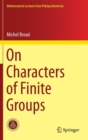 On Characters of Finite Groups - Book