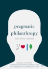 Pragmatic Philanthropy : Asian Charity Explained - eBook