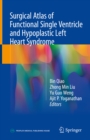 Surgical Atlas of Functional Single Ventricle and Hypoplastic Left Heart Syndrome - eBook