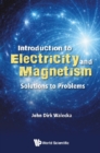 Introduction To Electricity And Magnetism: Solutions To Problems - eBook
