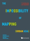 Impossibility Of Mapping (Urban Asia), The - eBook