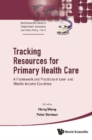 Tracking Resources For Primary Health Care: A Framework And Practices In Low- And Middle-income Countries - eBook